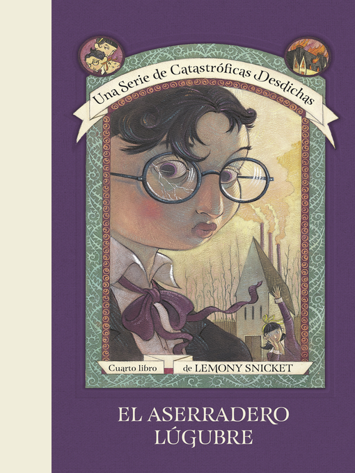 Detalles del título El aserradero lúgubre de Lemony Snicket - Disponible